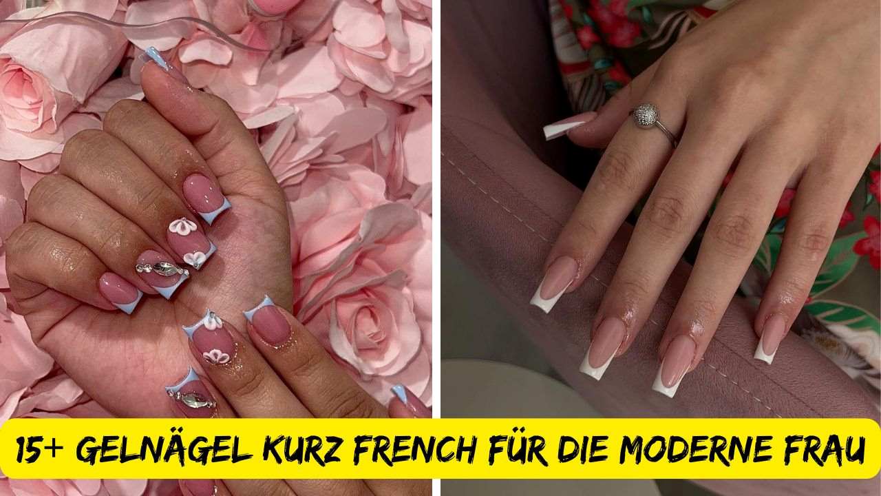 Gelnägel kurz french für die moderne Frau